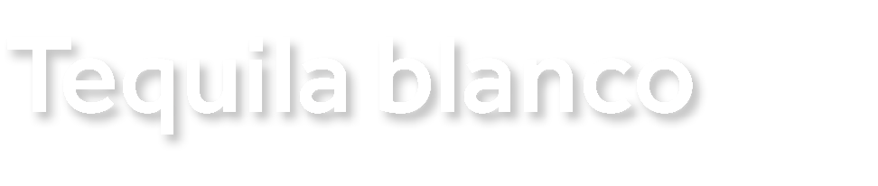 Tequila blanco
